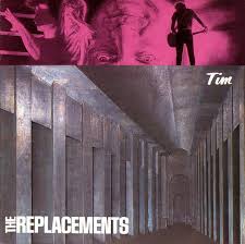 Replacements - Tim