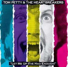 Tom Petty - Let Me Up I've Had Enough