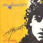 Eros Ramazzotti - Ad Un Amico