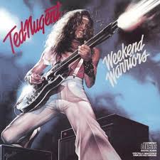 Ted Nugent - Weekend Warriors