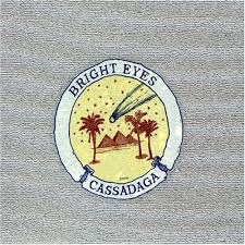 Bright Eyes - Cassadaga