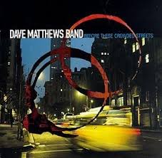 Dave Matthews Band - Before These Crowded Streets