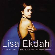 Lisa Ekdahl - When Did You Leave Heaven