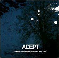 Adept - When The Sun Gave Up The Sky