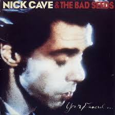Nick Cave And The Bad Seeds - Your Funeral My Trial