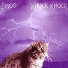 Smog - Knock Knock