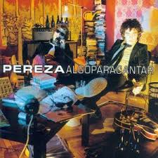 pereza algo para cantar