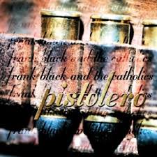 Frank Black - Pistolero