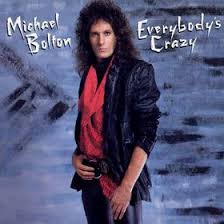 Michael Bolton - Everybody's Crazy
