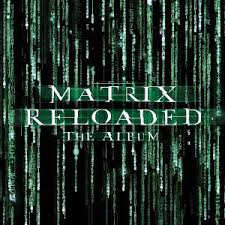 Soundtracks - Matrix Reloaded