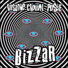 Insane Clown Posse - Bizzar (explicit)