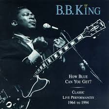 B.B. King - How Blue Can You Get