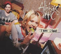 Alisha's Attic - I Am, I Feel