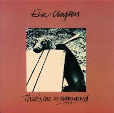 Eric Clapton - There's One In Every Crowd