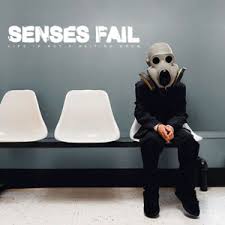 Senses Fail - Life Is Not A Waiting Room