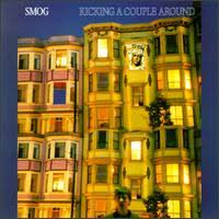 Smog - Kicking A Couple Around