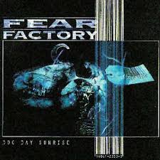Fear Factory - Dog Day Sunrise