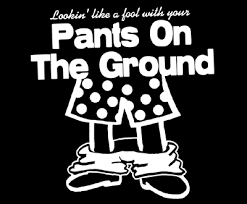 pants on the ground tee shirt