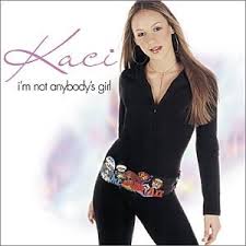 Kaci - I'm Not Anybody's Girl