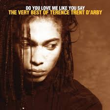 Terence Trent D'arby - Do You Love Me Like They Say: The Very Best Of Terence Trent