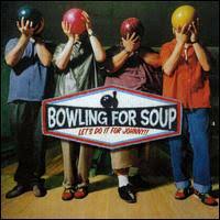 Bowling For Soup - Let's Do It For Johnny