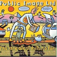 Public Image Ltd. - "Public Image Ltd.: The Greatest Hits, So Far"