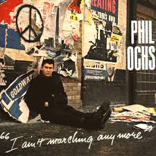 Phil Ochs - I Ain't Marching Anymore