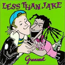 Less Than Jake - Greased Lightin'