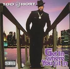 Too Short - Get In Where You Fit In