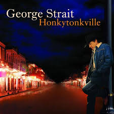 George Strait - Honkytonkville