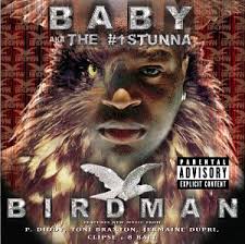 Baby Aka The #1 Stunna - Birdman