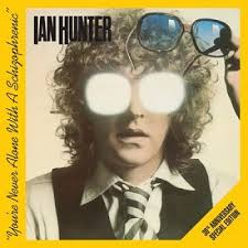 Ian Hunter - You're Never Alone With A Schizophrenic