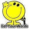 eat your words