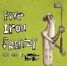 Five Iron Frenzy - The End Is Here