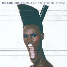 Grace Jones - Slave To The Rhythm