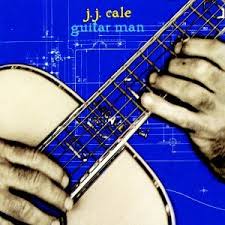 J. J. Cale - Guitar Man
