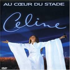 Celine Dion - Au Coeur Du Stade