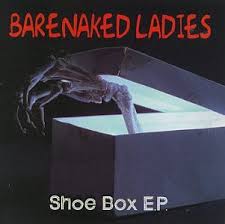 Barenaked Ladies - Shoe Box EP