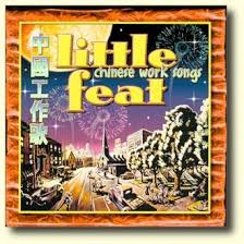 Little Feat - Chinese Work Songs