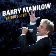 Barry Manilow - 2NightsLIVE! - Night Two