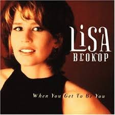 Lisa Brokop - When You Get To Be You