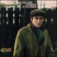 Phil Ochs - Pleasures Of The Harbor