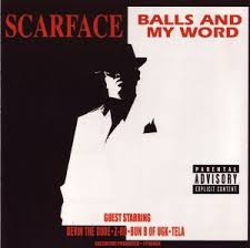 Scarface - Balls And My Word