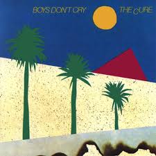 Cure - Boys Don't Cry