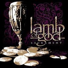 Lamb Of God - Sacrement
