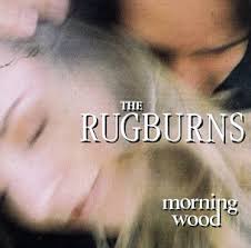 Rugburns - Morning Wood