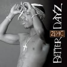 2 Pac - Better Dayz