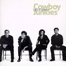 Cowboy Junkies - Lay It Down