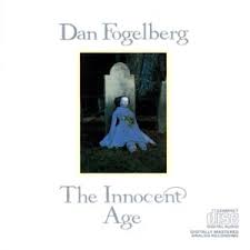 Dan Fogelberg - The Innocent Age