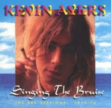 Kevin Ayers - Singing The Bruise